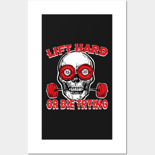 Lift Hard or Die Trying Apparel Decor and Others Posters and Art